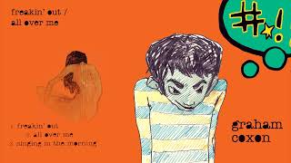Graham Coxon - Freakin' Out / All Over Me (Full Single)