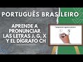 Fonética del portugués brasileño /ʒ/ y /ʃ/ (letras J, G, X, dígrafo CH)
