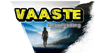 VAASTE TANPA KENDANG Viral TikTok 2020