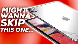 You may wanna SKIP the 2020 iPad Pro...