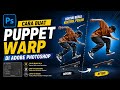 TUTORIAL BIKIN PUPPET WARP | ADOBE POTOSHOP