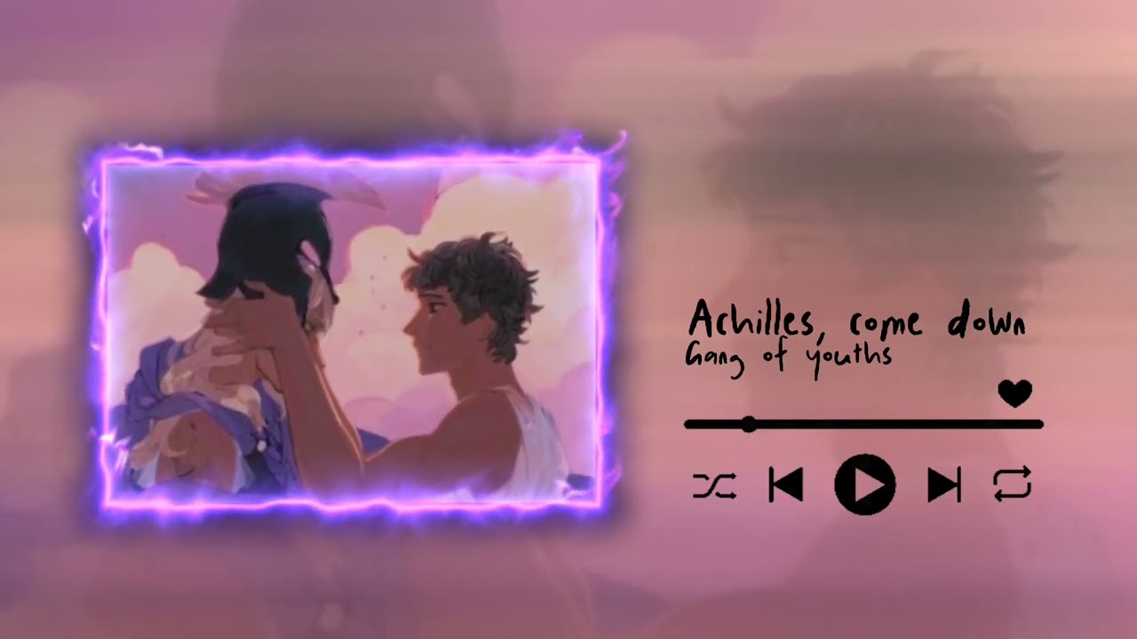 Achilles, come down [Speed up] - Gang of youths