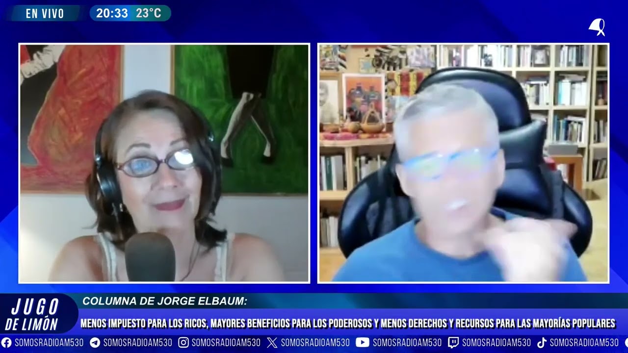 JORGE ELBAUM: MENOS IMPUESTO PARA LOS RICOS, MAYORES BENEFICIOS PARA LOS PODEROSOS - JDL - AM530