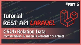 Tutorial Laravel 9 REST API : Create Update Delete (CRUD) Relationship Data | CRUD Comment