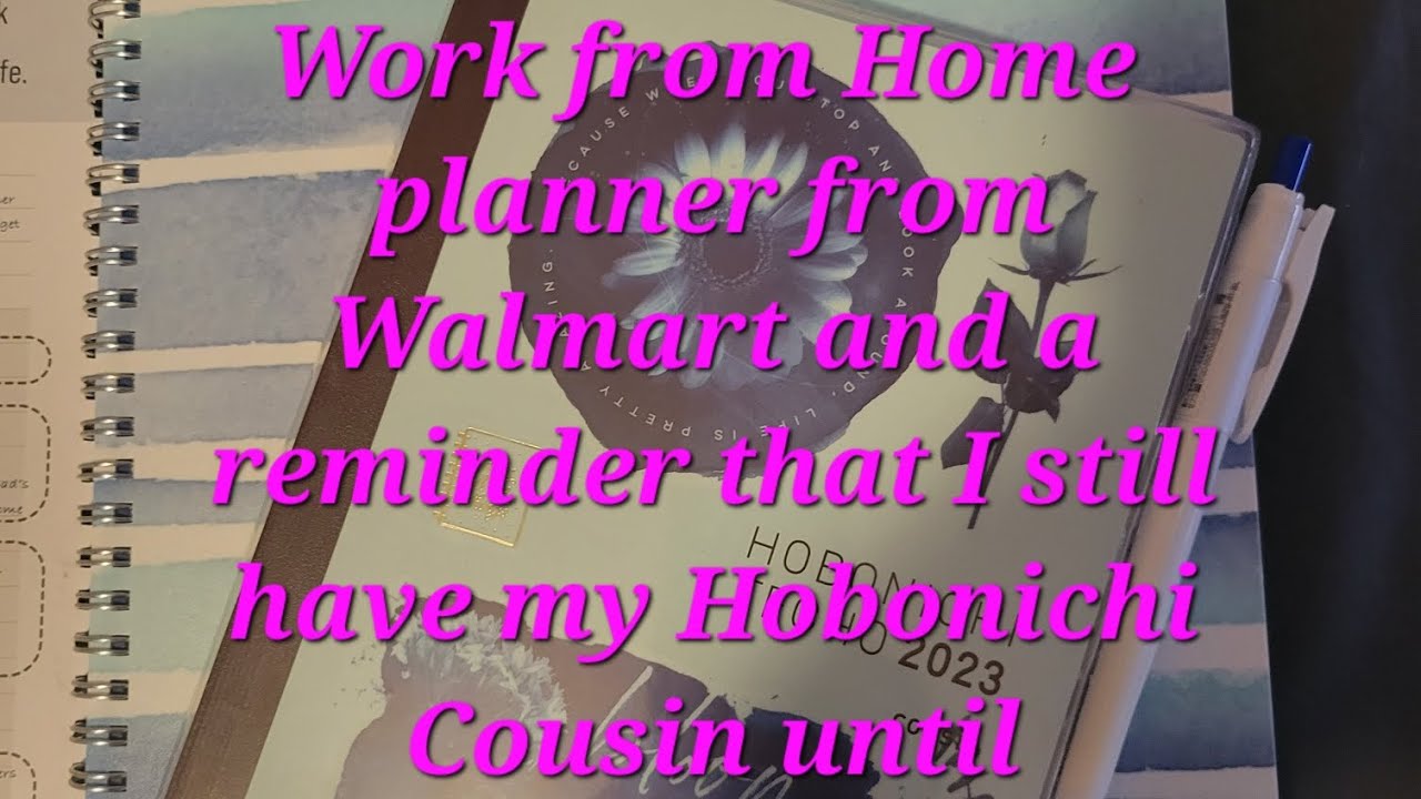 Reviewing the Work from Home planner from Walmart and bringing back the Hobonichi Cousin!