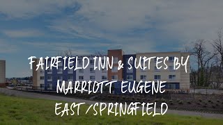 Fairfield Inn & Suites by Marriott Eugene East/Springfield Review - Eugene , United States of Americ
