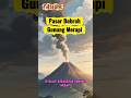 Fakta Unik : Pasar Bubrah Gunung Merapi #faktaunik #pasarbubrah #gunungmerapi