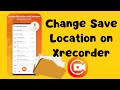 How to Change Save Location on Xrecorder Recording App | Simple Guide