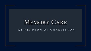 Learn More About Memory Care at Kempton of Charleston