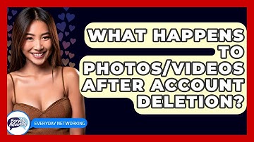 What Happens To Photos/Videos After Account Deletion? - Everyday-Networking