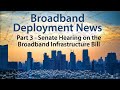 Part 3 - Senate Hearing on the Broadband Infrastructure Bill