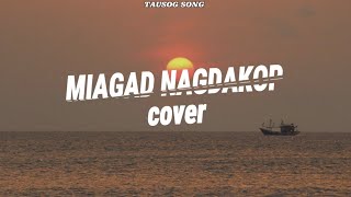 SABRI COVER - MIAGAD NAGDAKOP[LYRICS VIDEO]