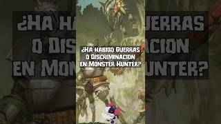 ¿Ah Habido Guerras o Discr1minaci0n en Monster Hunter? #monsterhunter #canon #lore