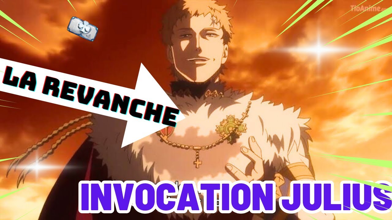 P2/ La revanche INVOCATION JULIUS L empereur mage /black clover mobile ...