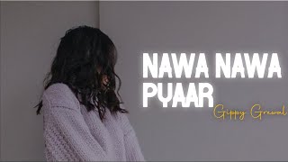 Nawa Nawa Pyaar - Slowed and Reverb | Gippy Grewal