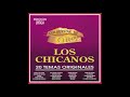 Los Chicanos - 20 Temas Originales "Coleccion De Oro" (Disco Completo)
