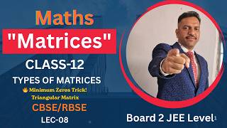 Class 12 Maths Matrices |Triangular - Diagonal Matrix | Minimum Zeros | Boards 2027 + JEE| LEC-08