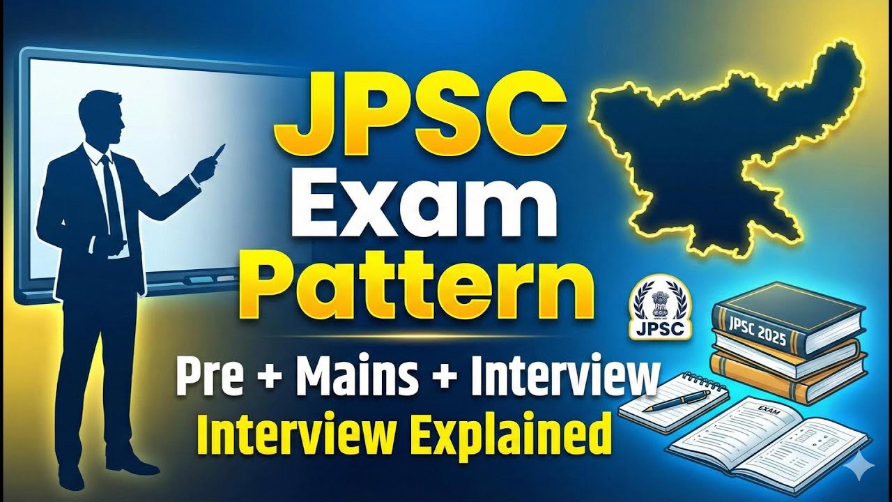 JPSC Exam Pattern Full Breakdown | Prelims + Mains + Interview | Updated for 2026
