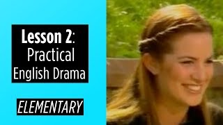 Elementary Level - Lesson 2 - Practical English Drama