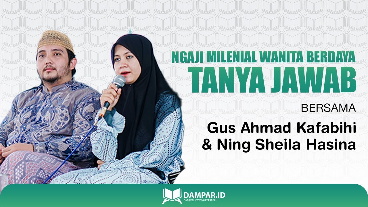 Tanya Jawab Ngaji Milenial : Wanita Berdaya Bersama Gus Ahmad Kafabihi& Ning Sheila Hasina