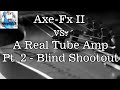 Axe-Fx II vs. A Real Tube Amp Pt. 2 | Fender Bandmaster Reverb | Blind Shootout