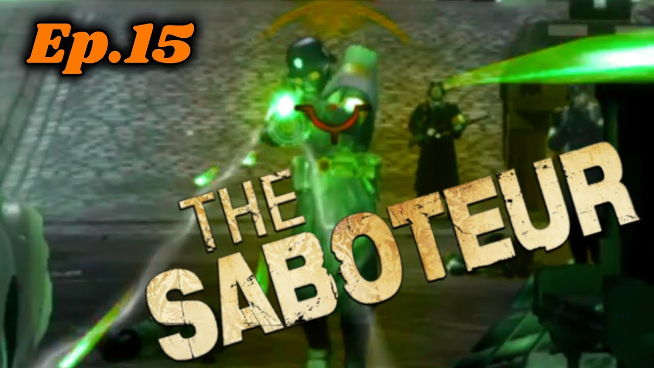 Summon the Terror Squad! - The Saboteur Ep. 15