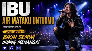Semua Orang Menangis | Ibu Air Mataku Untukmu