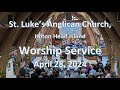 St lukes anglican worship service april 28 2024