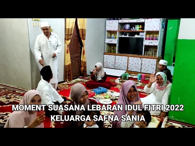 MOMEN SUASANA LEBARAN IDUL FITRI 2022 BERSAMA KELUARGA SAFNA SANIA class=