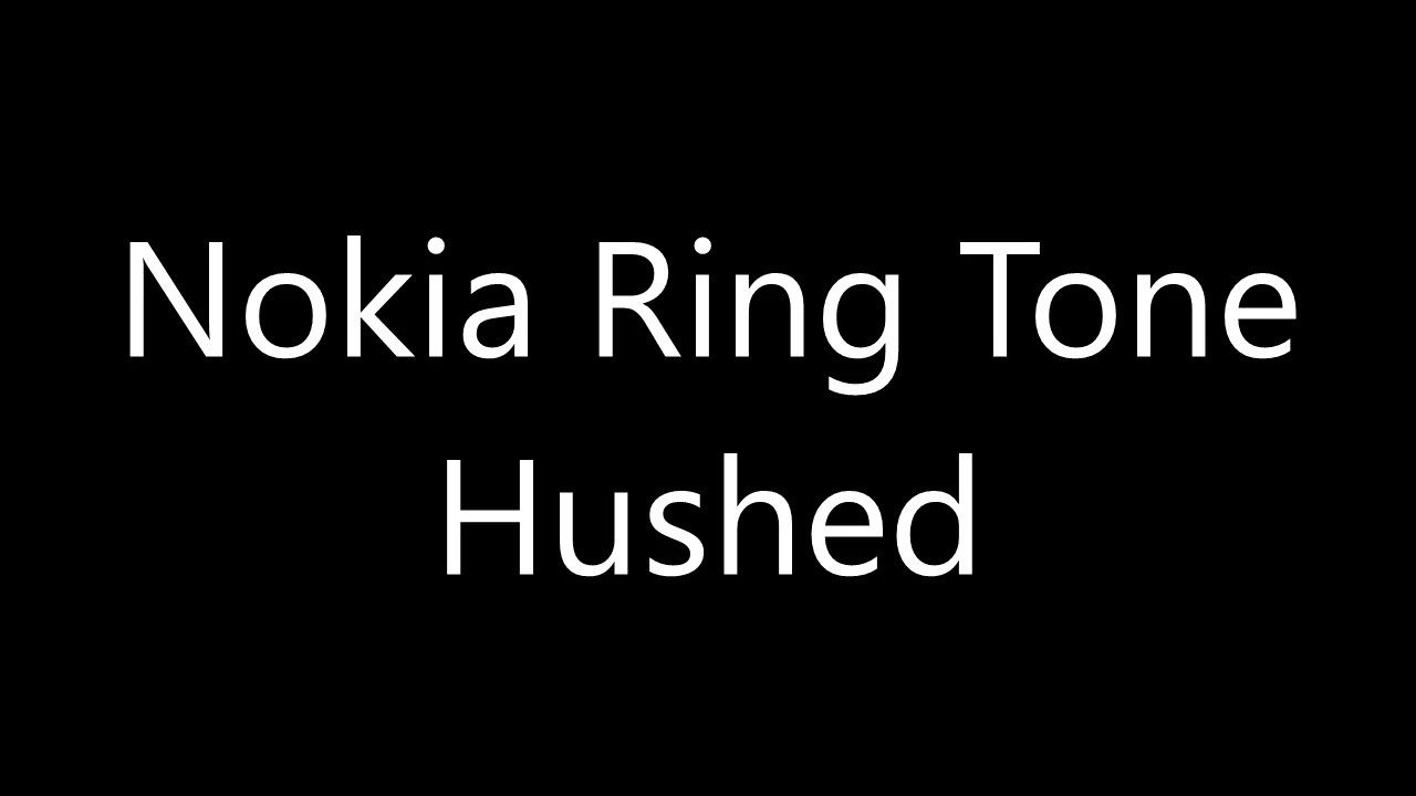 Hushed Nokia. Hushed. Wait рингтон