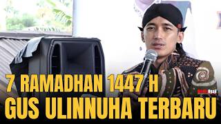 GUS ULINNUHA SPESIAL BULAN RAMADHAN HARI KE 7