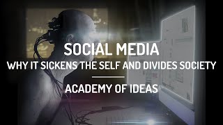 Social Media  Why it Sickens the Self and Divides Society