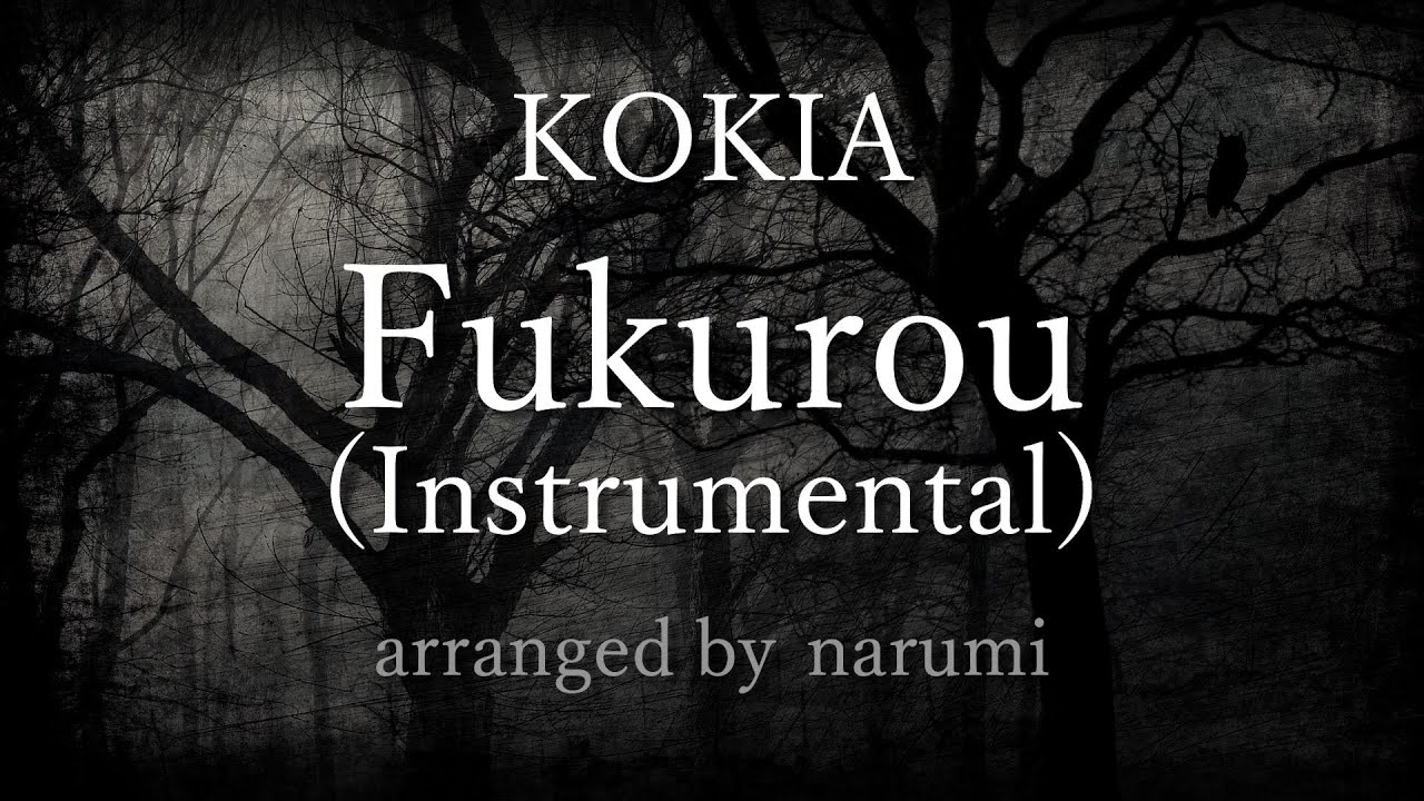 Kokia Fukurou Instrumental フクロウ フクロウが知らせる客が来たと Arranged By Narumi 楽譜sheet Karaoke Youtube