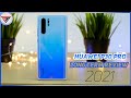 HUAWEI P30 Pro Long Term Review in 2021