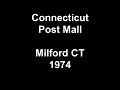 Connecticut post mall milford ct 1974