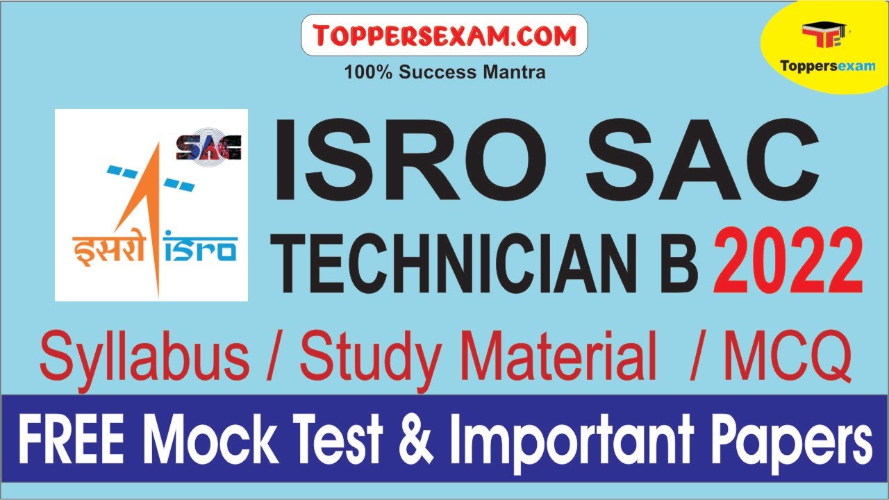 ISRO SAC TECHNICIAN B Notification 2022, Syllabus, Mock test, Study Material, Important Paper, Books