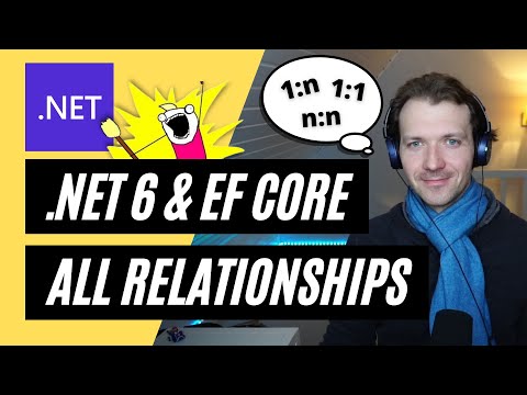 .NET 6 & EF Core ? ALL Relationships (1:1, 1:n, n:n) with Entity Framework Core 6 & SQL Server