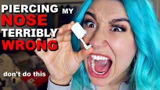 Piercing My Nose Home Terribly Wrong Very Bad Idea