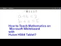 How to Teach Mathematics on Microsoft Whiteboard with Huion HS64?
