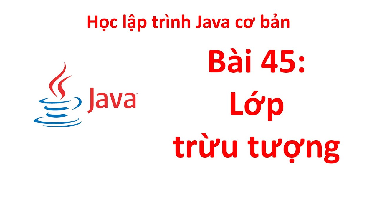 ตัวอย่าง abstract  2022 New  Java - Bài 45: Lớp trừu tượng