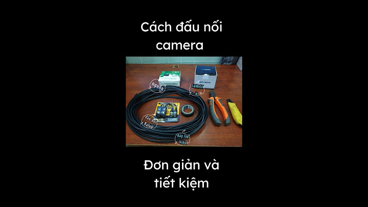 Hướng dẫn sử dụng hệ thống camera giám sát kbvision năm 2024