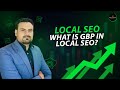 What is Local SEO and What is GBP in local SEO?