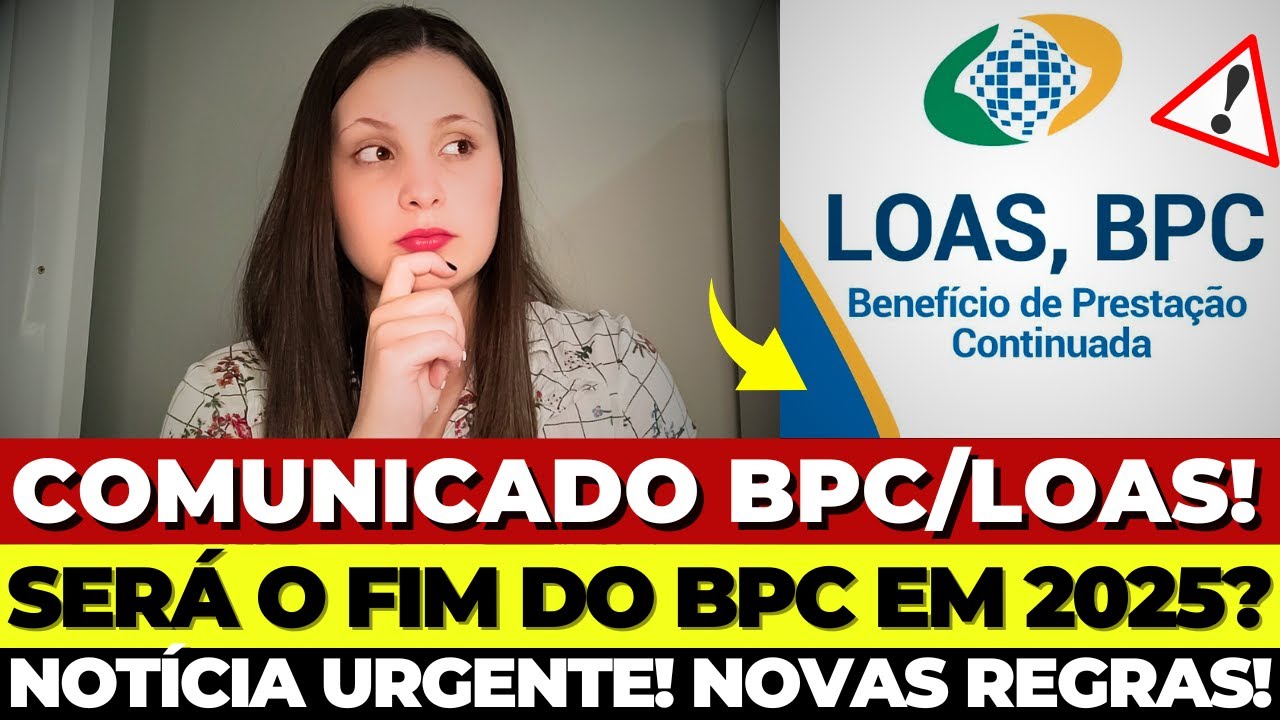 BPC/LOAS VAI ACABAR em 2025: FIM do BENEFÍCIO de PRESTAÇÃO CONTINUADA ...