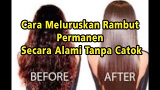 Cara Meluruskan Rambut Permanen Secara Alami Tanpa Catok