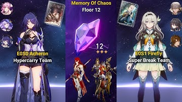 E0S0 Acheron Hypercarry & E0S1 Firefly Super Break┃ Memory Of Chaos ┃Floor 12┃3 Stars