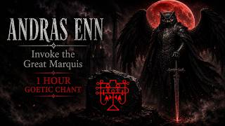 ANDRAS ENN — Invoke the Great Marquis | 1 Hour Goetic Chant & Ritual Meditation