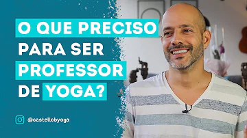 O que é necessário para dar aula de yoga?