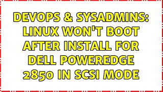 Famous DevOps & SysAdmins: Linux won't boot after install for Dell PowerEdge 2850 in SCSI Mode Net Worth