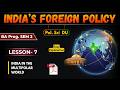 Lesson - 7 | India in the Multipolar World | Prospects &amp; Challenges | India's Foreign Policy | DU