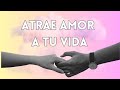 Cómo manifestar el AMOR de tu vida con esta meditación guiada